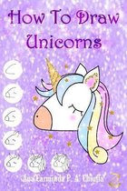 How To Draw Unicorns