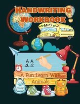 Handwriting Workbook, A Fun Learn With Animals