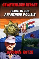Gewetenlose Strate - Lewe in die Apartheid Polisie
