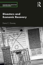Disaster Risk Reduction and Resilience - Disasters and Economic Recovery