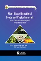 Innovations in Plant Science for Better Health- Plant-Based Functional Foods and Phytochemicals