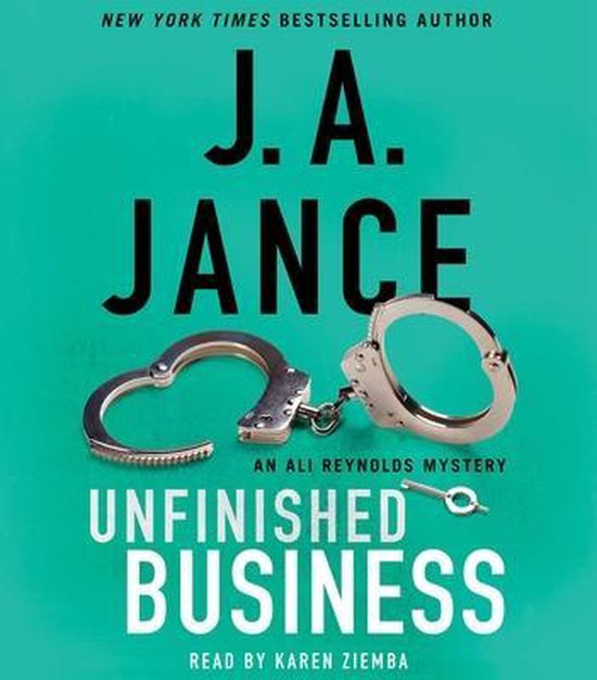 Boekomslag van 'Unfinished Business', een Ali Reynolds Mysterie, met een handboei en sleutel op een turquoise achtergrond. J.A. Jance.