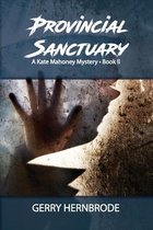 A Kate Mahoney Mystery- Provincial Sanctuary
