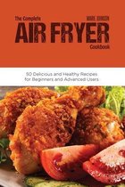 The Complete Air Fryer Cookbook