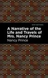 Black Narratives - A Narrative of the Life and Travels of Mrs. Nancy Prince