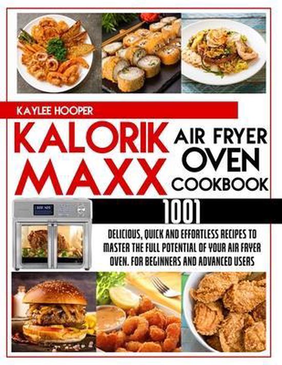 Kalorik Maxx Air Fryer Oven Cookbook 1001, Kaylee Hooper