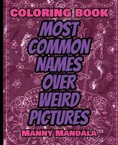 Coloring Book - Most Common Names over Weird Pictures - Paint book - List of Names