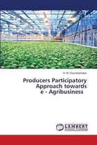Producers Participatory Approach towards e - Agribusiness