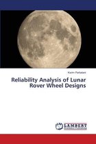 Reliability Analysis of Lunar Rover Wheel Designs
