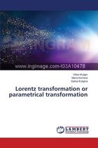 Lorentz transformation or parametrical transformation