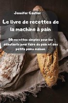 Le livre de recettes de la machine a pain