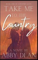 Country Love- Take Me To The Country