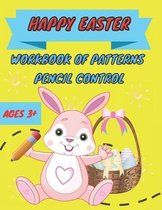 Happy easter workbook of patterns pencil control: Lines, Shapes, Numbers and more Ages 3+