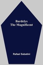 Bardelys The Magnificent