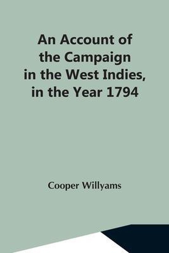 An Account Of The Campaign In The West Indies, In The Year 1 ... - cover