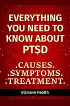 Everything you need to know about PTSD
