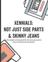 Xennials: Not just side parts & skinny jeans