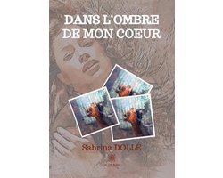 Dans l'ombre de mon coeur