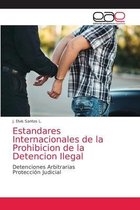 Estandares Internacionales de la Prohibicion de la Detencion Ilegal