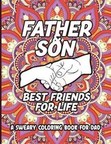 Father & Son Best Friends For Life A Sweary Coloring Book For Dad