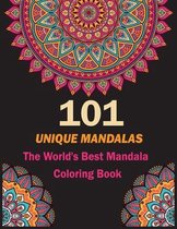 101 Unique Mandalas: The World's Best Mandala Coloring Book
