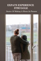 Expats Experience Struggle: Stories Of Making A Home In Panama