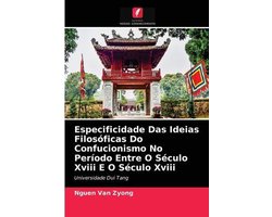 Especificidade Das Ideias Filosóficas Do Confucionismo No Período Entre O Século Xviii E O Século Xviii