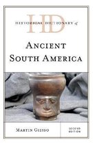 Historical Dictionaries of Ancient Civilizations and Historical Eras- Historical Dictionary of Ancient South America