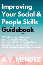 Self-Help and Improvement- Improving Your Social & People Skills Guidebook