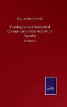 Theological and Homiletical Commentary on the Acts of the Apostles: Volume I