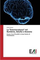 La "Smemoratezza" nel Bambino, Adulto e Anziano