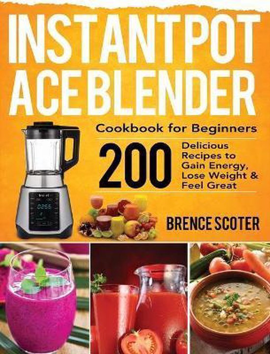 Instant Pot Ace Blender Cookbook for Beginners - cover