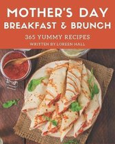 365 Yummy Mother's Day Breakfast and Brunch Recipes
