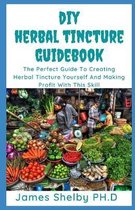 DIY Herbal Tincture Guide Book