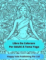 Libro Da Colorare Per Adulti A Tema Yoga