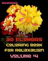 30 Flowers Coloring Book for Relaxation Volume #4