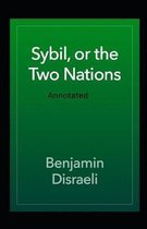 Sybil or The Two Nations Annotated