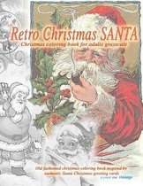 Retro Christmas Santa Christmas coloring book for adults. Grayscale Old fashioned christmas coloring book inspired by authentic Santa Christmas greeting cards