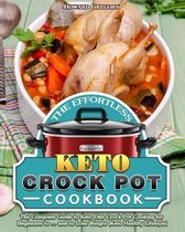 The Effortless Keto Crock Pot Cookbook