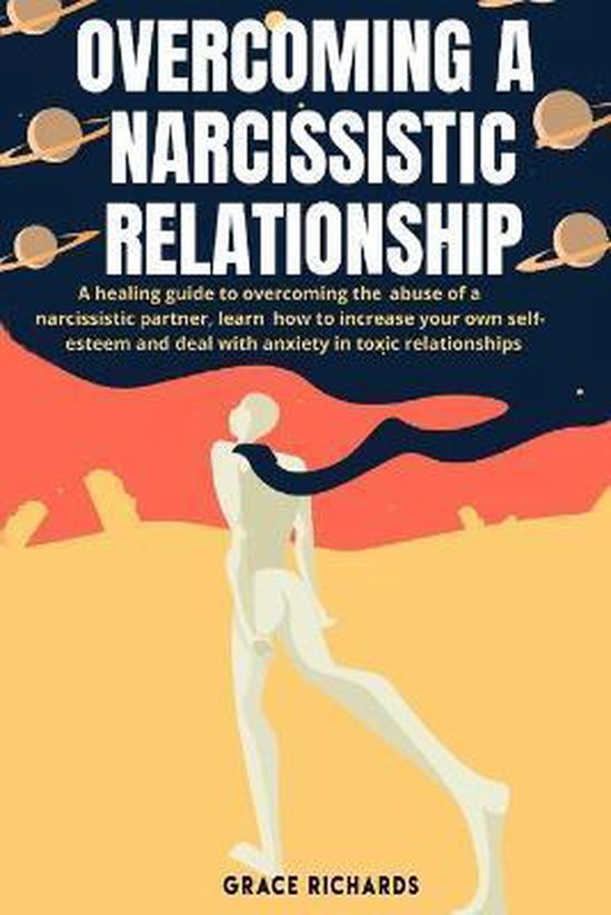 Overcoming A Narcissistic Relationship: A Healing Guide to O ... - cover