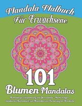 Mandala Malbuch fur Erwachsene 101 Blumen Mandalas