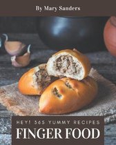 Hey! 365 Yummy Finger Food Recipes
