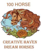100 H0RSE Creative Haven Dream Horses