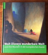 Walt Disneys Wunderbare Welt Und Ihre Wurzeln in Der Europaischen Kunst