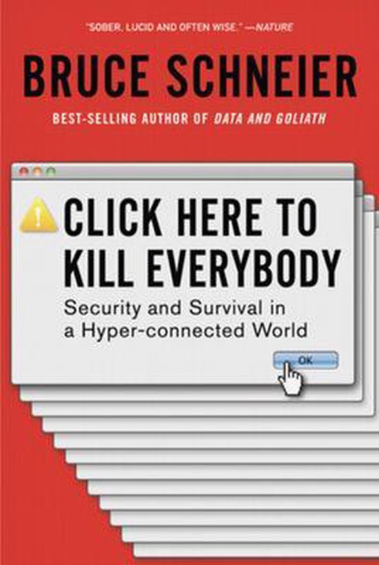 Click Here to Kill Everybody – Security and Survival in a  ... - cover
