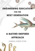 Engineering Education for the Next Generation – A Nature–Inspired Approach