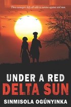 Under a Red Delta Sun