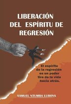 Liberacion del espiritu de regresion