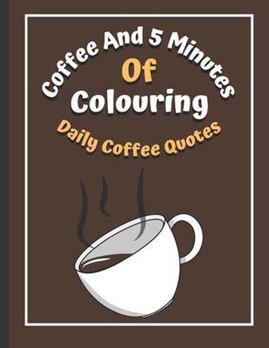 Coffee And 5 Minutes Of Colouring - cover