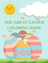The Great Easter Egg Coloring Book For Toddlers